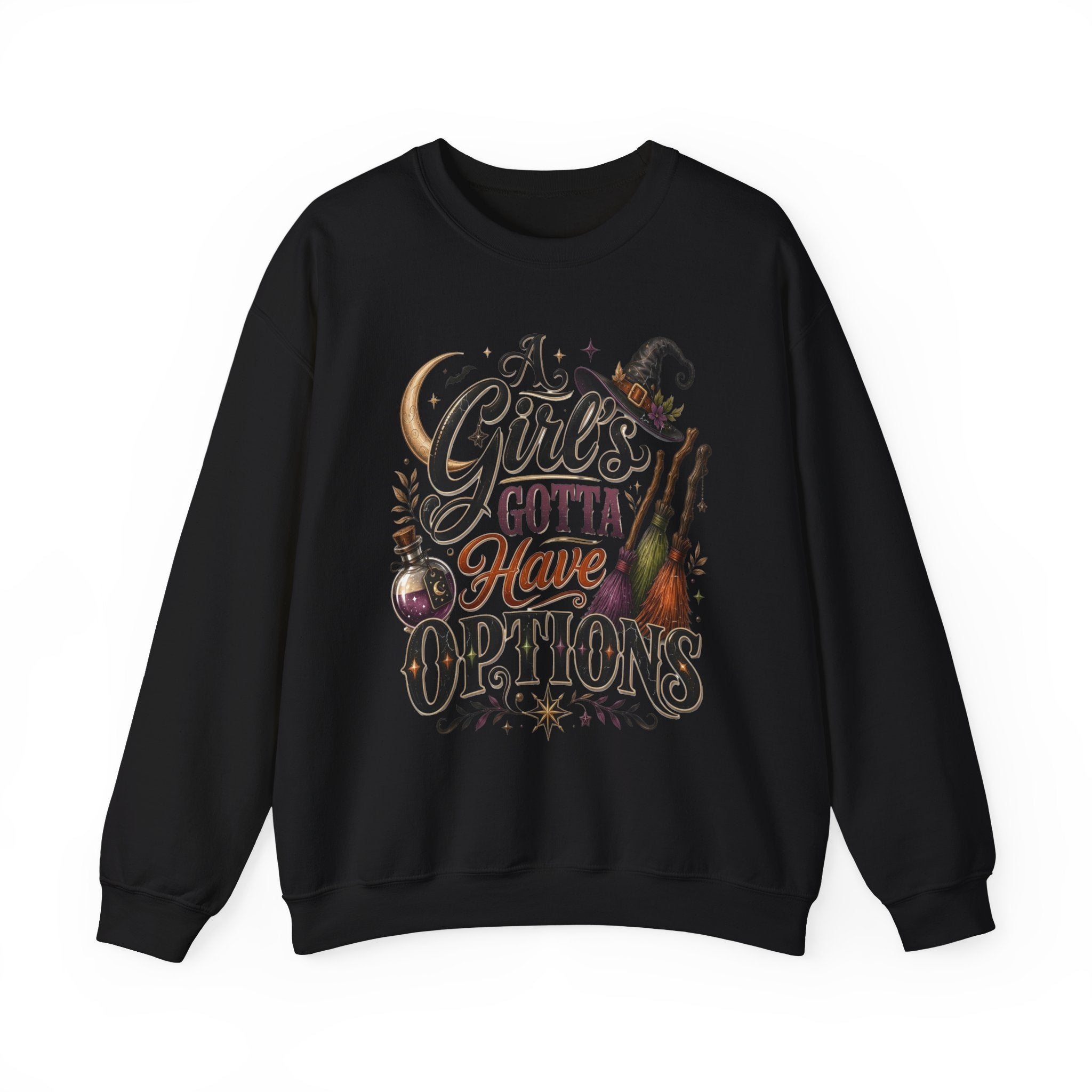 Black crewneck sweatshirt laid flat, printed with a hand-lettered script reading a girl's gotta have options