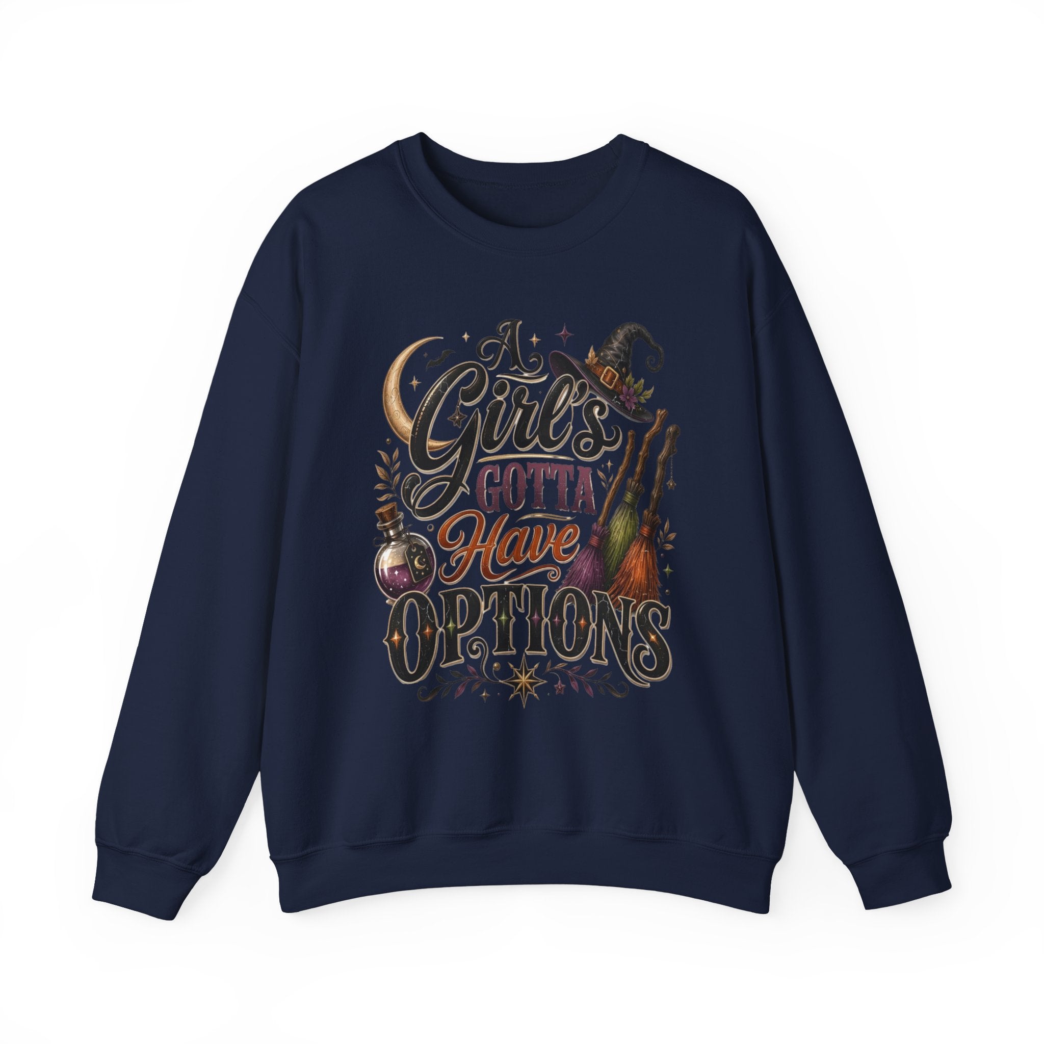 Navy crewneck sweatshirt laid flat, printed with a hand-lettered script reading a girl's gotta have options
