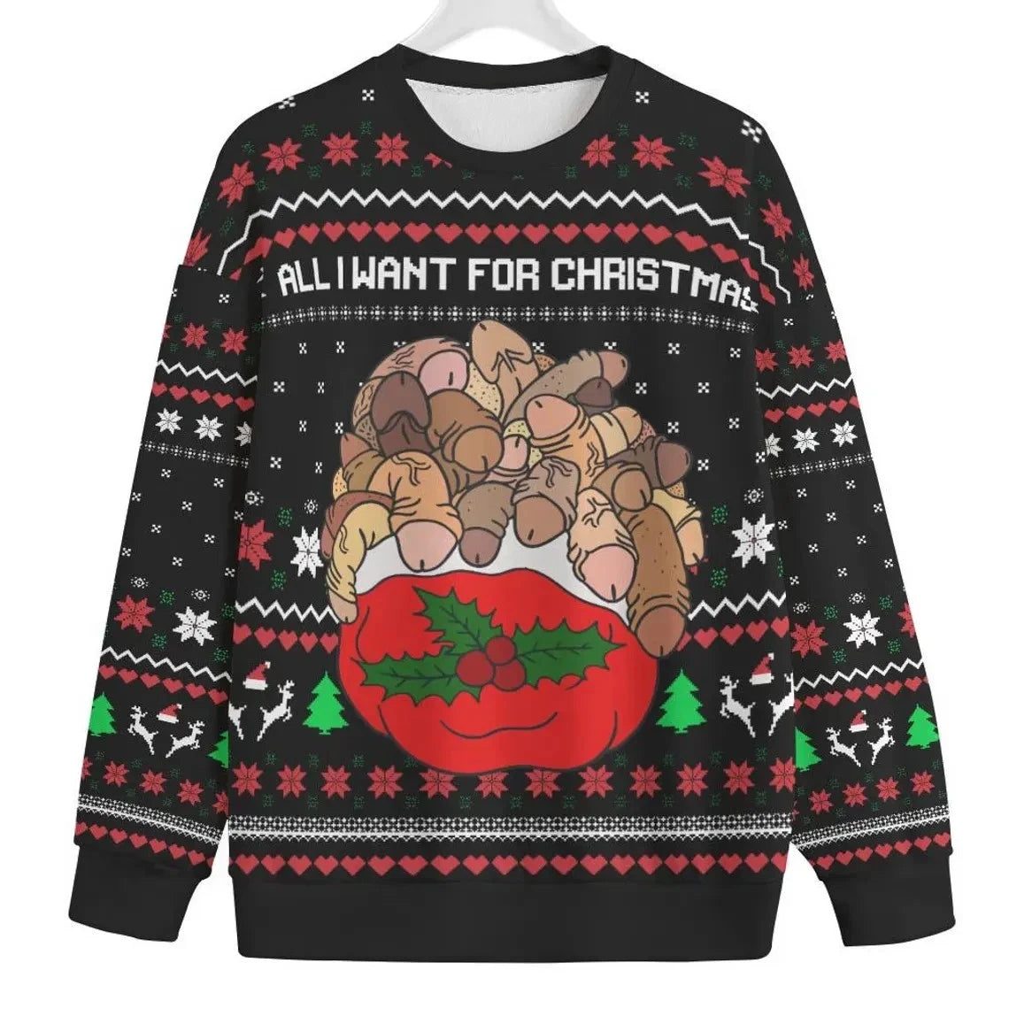 All I Want for Christmas Funny Naughty Ugly Sweater Sweatshirt