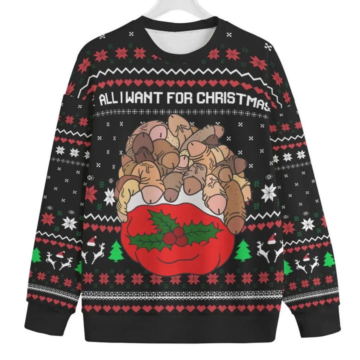 All I Want for Christmas Funny Naughty Ugly Sweater Sweatshirt